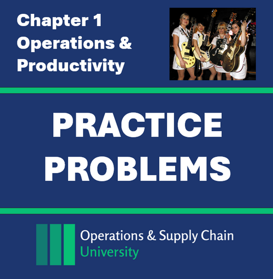 Practice Problems Ch01: Operations & Productivity (Digital Download)